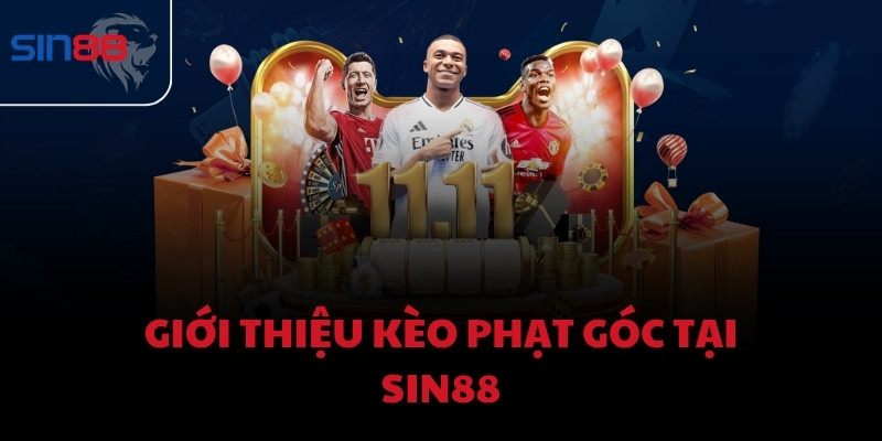 Giới thiệu kèo phạt góc tại Sin88