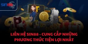 Liên hệ Sin88 - Cung cấp những phương thức tiện lợi nhất