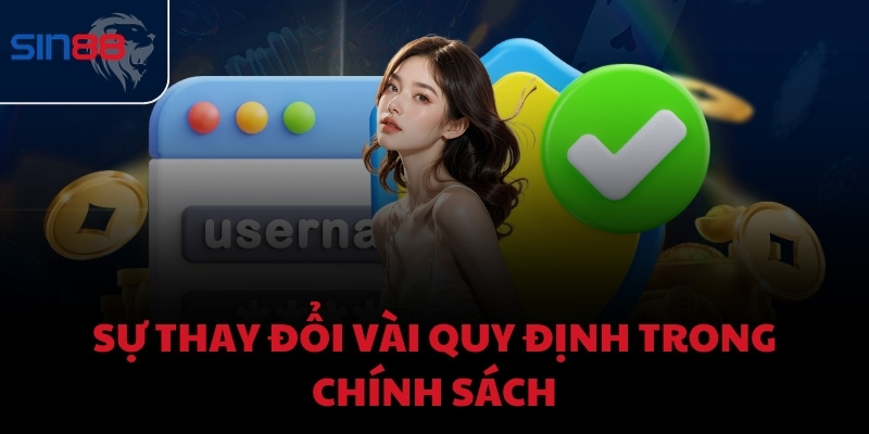 Sự thay đổi vài quy định trong chính sách